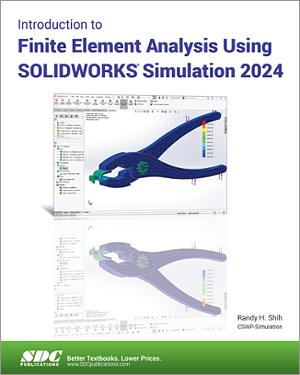 Introduction to Finite Element Analysis Using SOLIDWORKS Simulation 2024 book cover