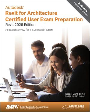 Autodesk Revit for Architecture Certified User Exam Preparation (Revit 2025 Edition) book cover