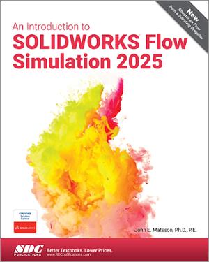 An Introduction to SOLIDWORKS Flow Simulation 2025 book cover