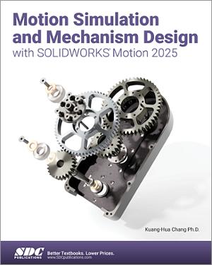 Motion Simulation and Mechanism Design with SOLIDWORKS Motion 2025 book cover