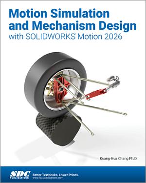 Motion Simulation and Mechanism Design with SOLIDWORKS Motion 2026 book cover