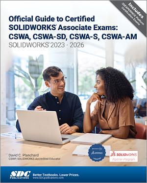 Official Guide to Certified SOLIDWORKS Associate Exams: CSWA, CSWA-SD, CSWA-S, CSWA-AM book cover