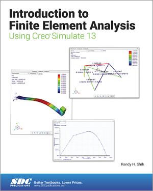 Introduction to Finite Element Analysis Using Creo Simulate 13 book cover