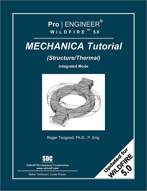 Pro/ENGINEER Mechanica Wildfire 5.0 Tutorial (Structure / Thermal) book cover