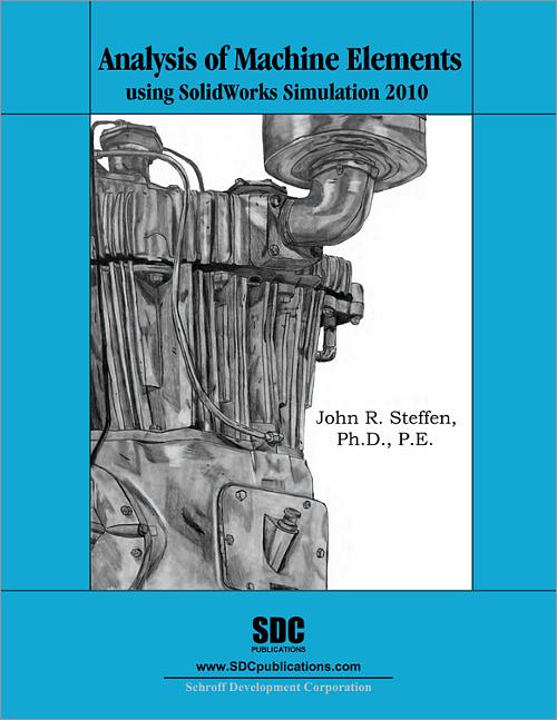 Analysis of Machine Elements Using SolidWorks Simulation 2010 book cover