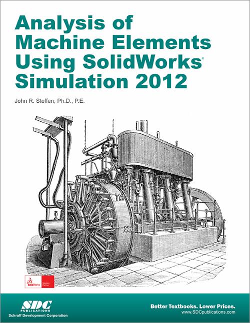 Analysis of Machine Elements Using SolidWorks Simulation 2012 book cover