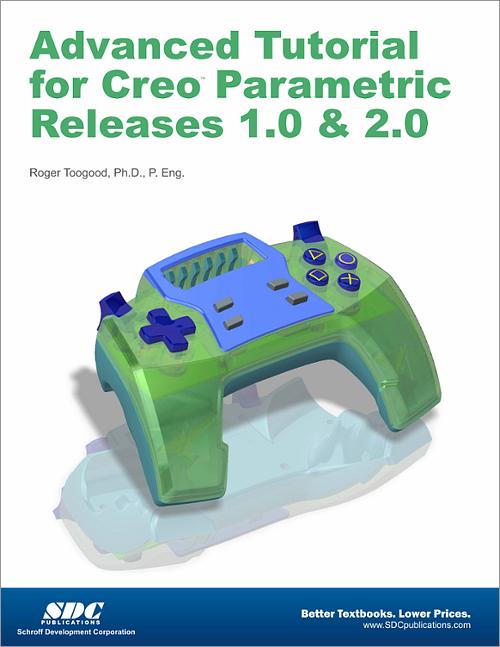 Advanced Tutorial for Creo Parametric Releases 1.0 & 2.0 book cover