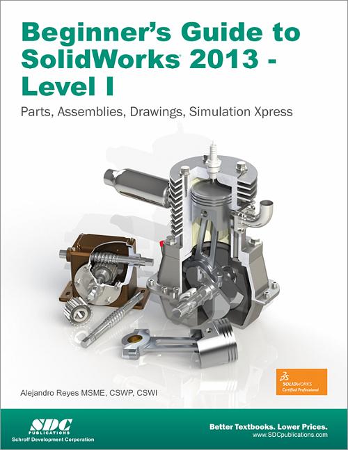 Beginner's Guide to SolidWorks 2013 - Level I book cover