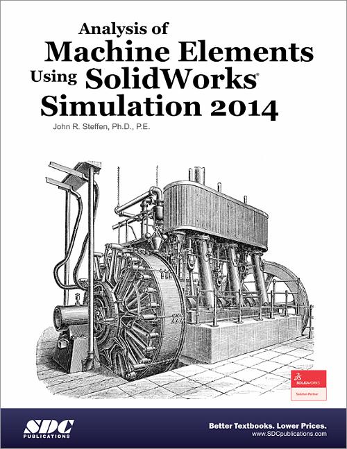 Analysis of Machine Elements Using SolidWorks Simulation 2014 book cover