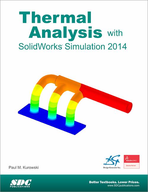 Thermal Analysis with SolidWorks Simulation 2014, Book 9781585038626 ...