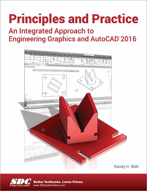 Principles and Practice An Integrated Approach to Engineering Graphics and AutoCAD 2016 book cover