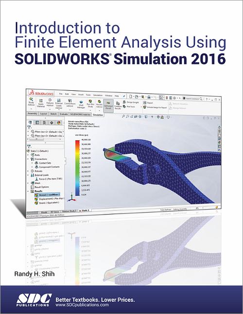 Introduction to Finite Element Analysis Using SOLIDWORKS Simulation 2016 book cover