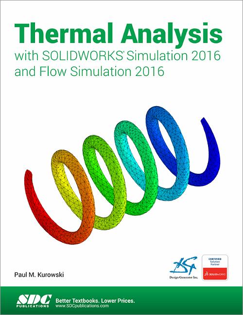 Thermal Analysis with SOLIDWORKS Simulation 2016 and Flow Simulation 2016 book cover