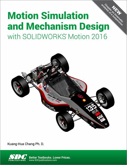 Motion Simulation and Mechanism Design with SOLIDWORKS Motion 2016 book cover
