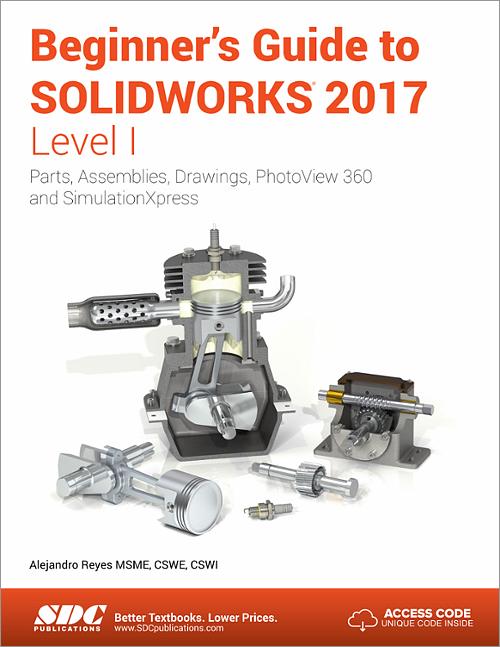 Beginner's Guide to SOLIDWORKS 2017 - Level I book cover