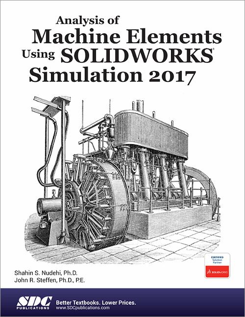 Analysis of Machine Elements Using SOLIDWORKS Simulation 2017 book cover
