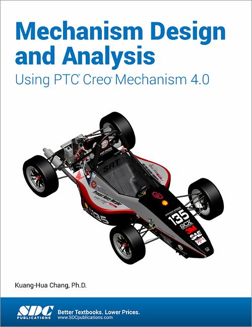 Mechanism Design and Analysis Using PTC Creo Mechanism 4.0 book cover