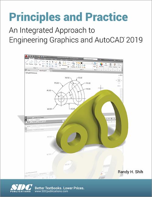 Principles and Practice An Integrated Approach to Engineering Graphics and AutoCAD 2019 book cover
