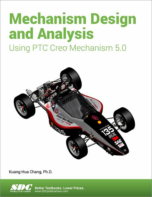 Mechanism Design and Analysis Using PTC Creo Mechanism 5.0 book cover