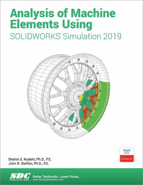 Analysis of Machine Elements Using SOLIDWORKS Simulation 2019 book cover
