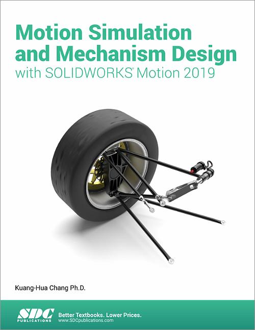 Motion Simulation and Mechanism Design with SOLIDWORKS Motion 2019 book cover
