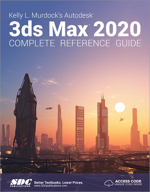 Kelly L. Murdock's Autodesk 3ds Max 2020 Complete Reference Guide book cover