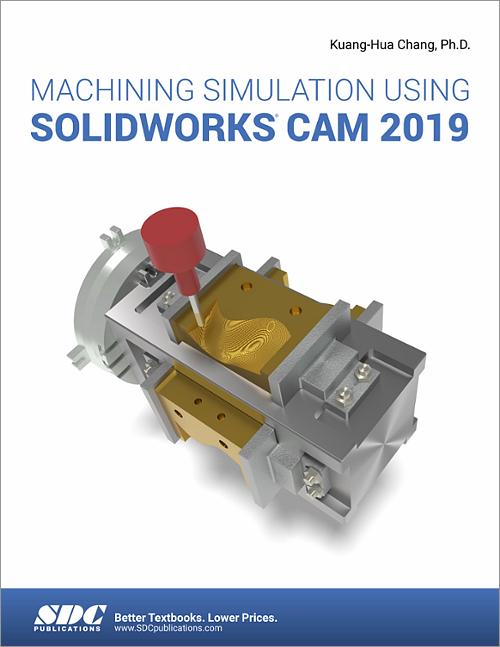 Machining Simulation Using SOLIDWORKS CAM 2019 book cover