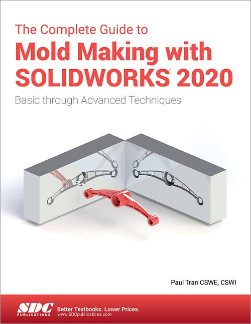 The Complete Guide to Mold Making with SOLIDWORKS 2020 book cover