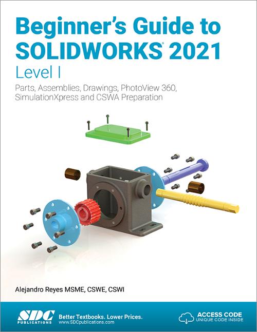 Beginner's Guide to SOLIDWORKS 2021 - Level I book cover