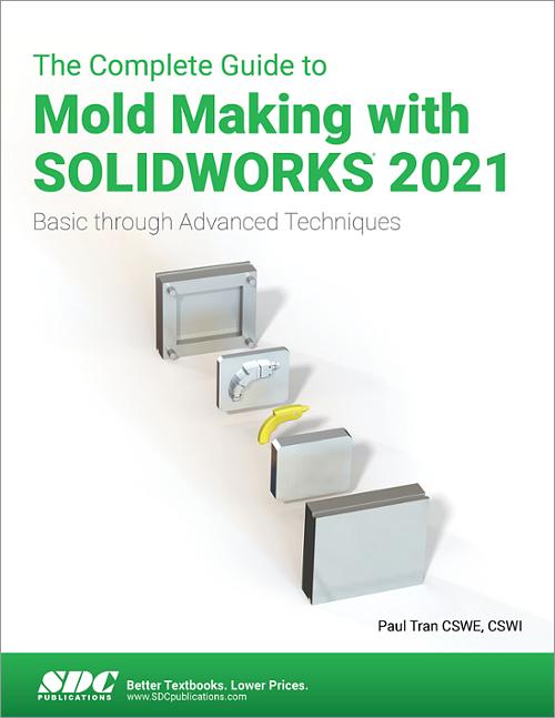 The Complete Guide to Mold Making with SOLIDWORKS 2021 book cover