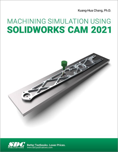 Machining Simulation Using SOLIDWORKS CAM 2021 book cover