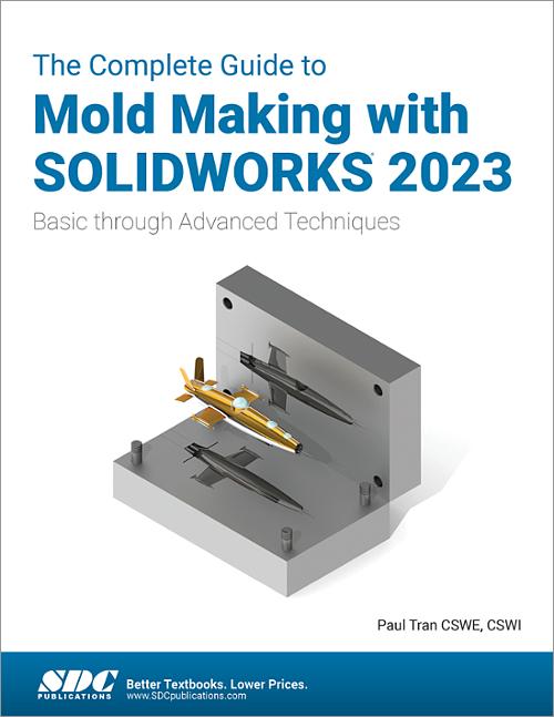 The Complete Guide to Mold Making with SOLIDWORKS 2023, Book 9781630575649  - SDC Publications