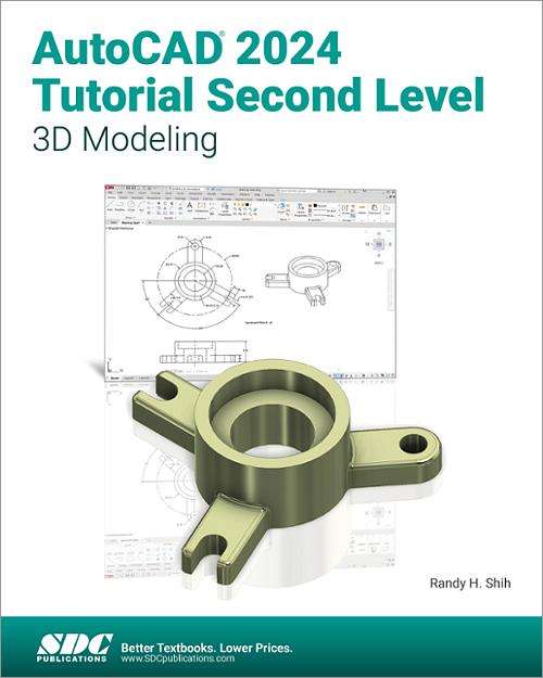 AutoCAD 2024 Tutorial Second Level 3D Modeling, Book 9781630576080