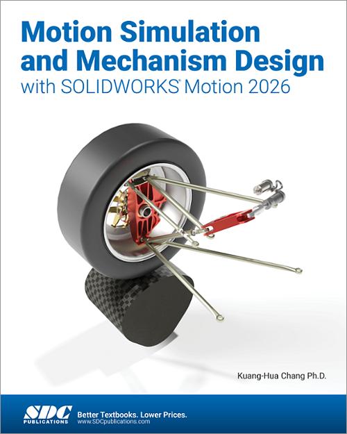 Motion Simulation and Mechanism Design with SOLIDWORKS Motion 2026 book cover