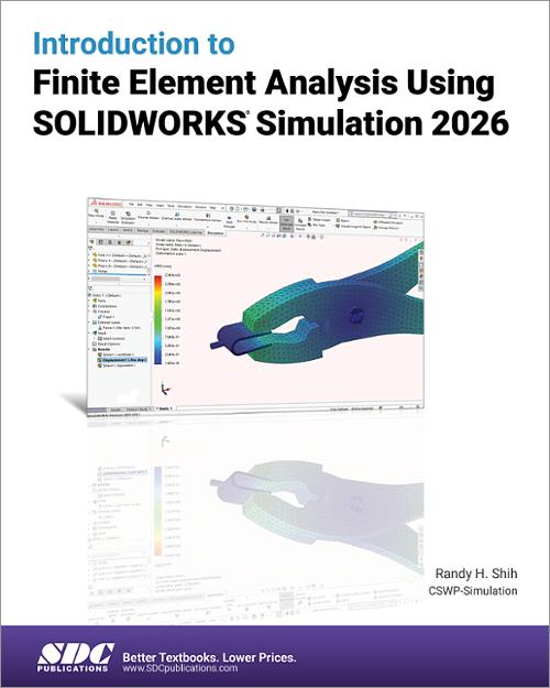 Introduction to Finite Element Analysis Using SOLIDWORKS Simulation 2026 book cover