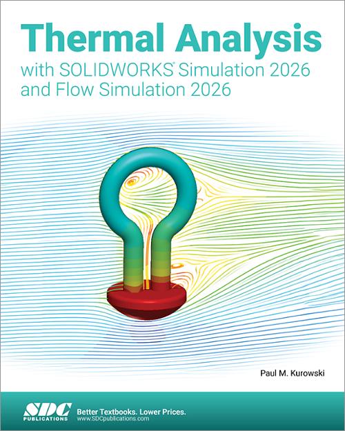 Thermal Analysis with SOLIDWORKS Simulation 2026 and Flow Simulation 2026 book cover