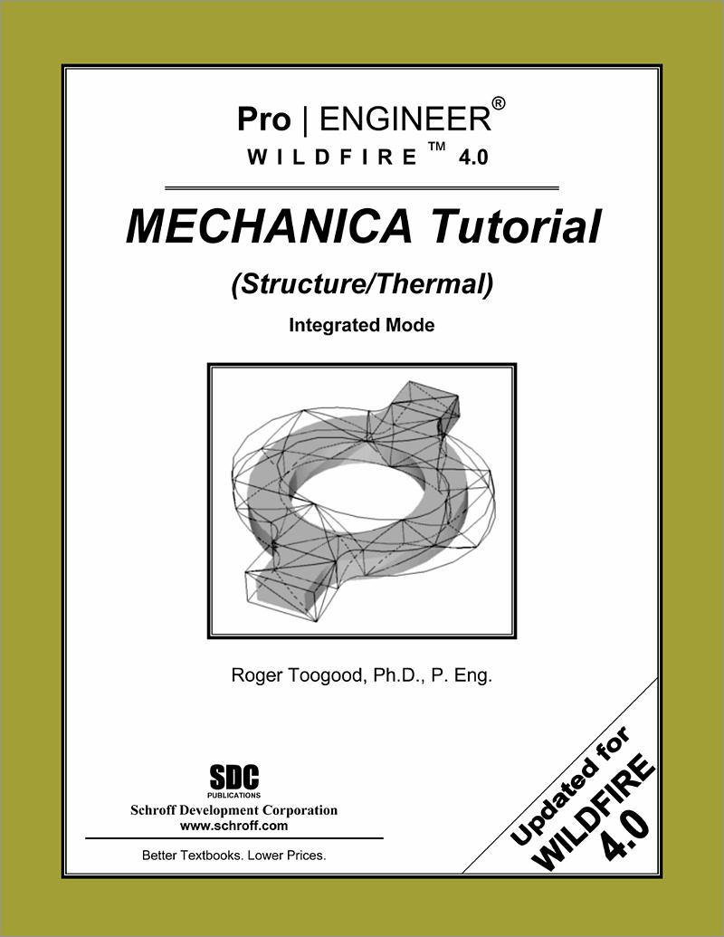 Pro/ENGINEER Mechanica Wildfire 4.0 Tutorial (Structure / Thermal ...