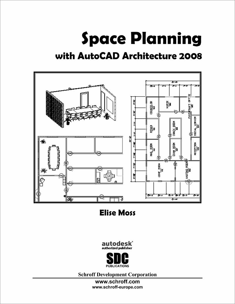 Space Planning with AutoCAD Architecture 2008, Book 9781585034031 - SDC ...