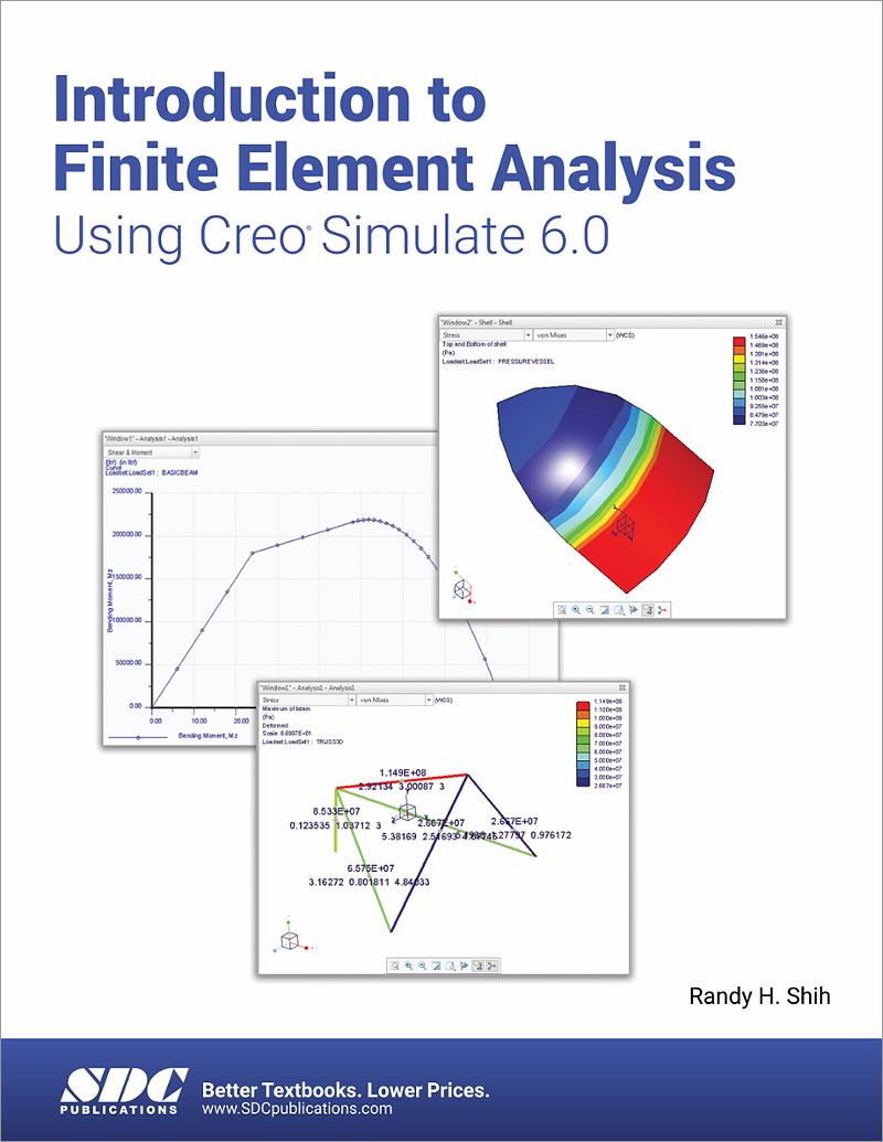 Introduction To Finite Element Analysis Using Creo Simulate 6 0 Book 9781630573027 Sdc Introduction To Finite Element Analysis Using Creo Simulate 6 0 Book 9781630573027 Sdc