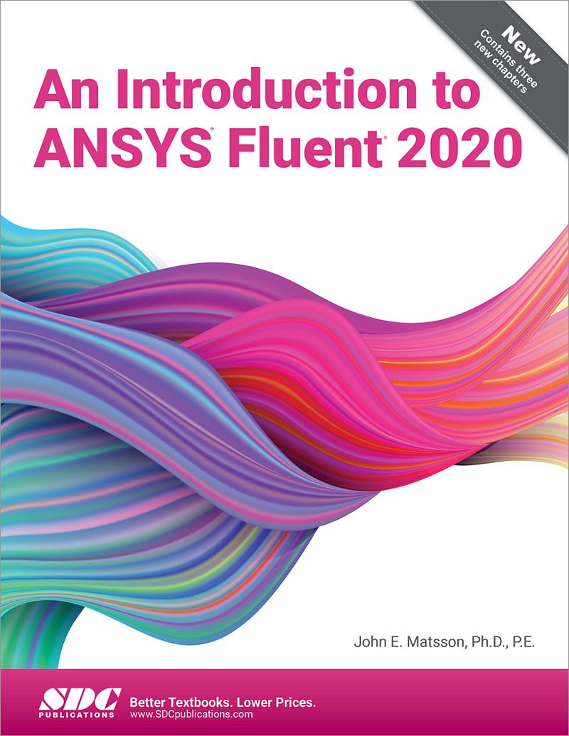 An Introduction to ANSYS Fluent 2020, Book 9781630573966 - SDC Publications