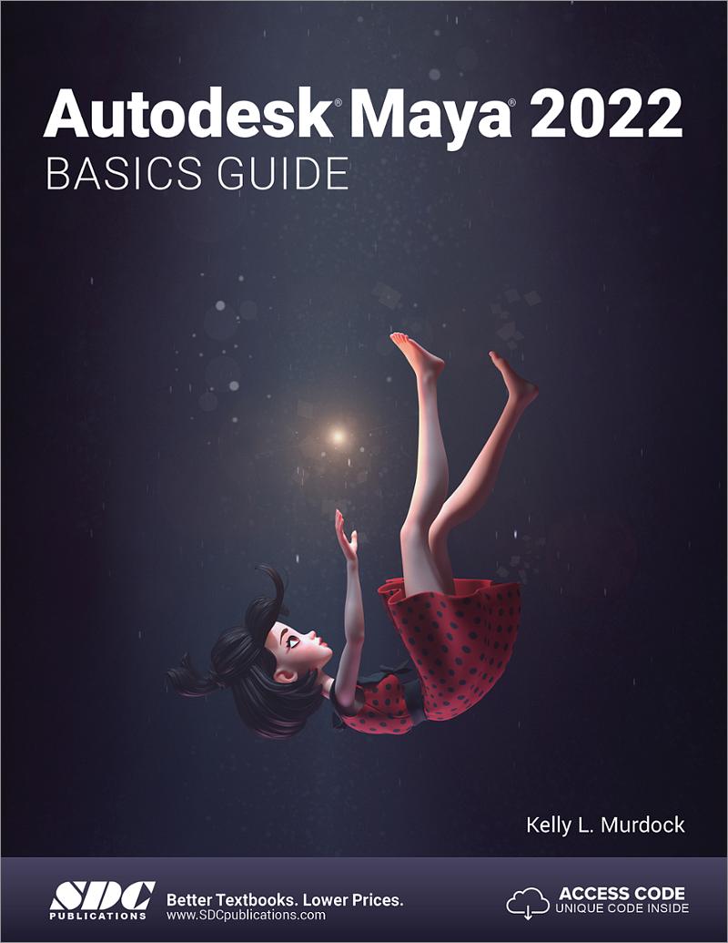 Autodesk Maya 2022 Basics Guide, Book 9781630574505 SDC Publications