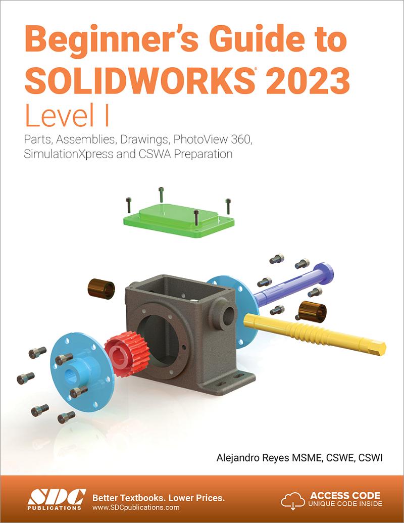 Beginner's Guide To SOLIDWORKS 2023 - Level I, Book 9781630575472 - SDC ...