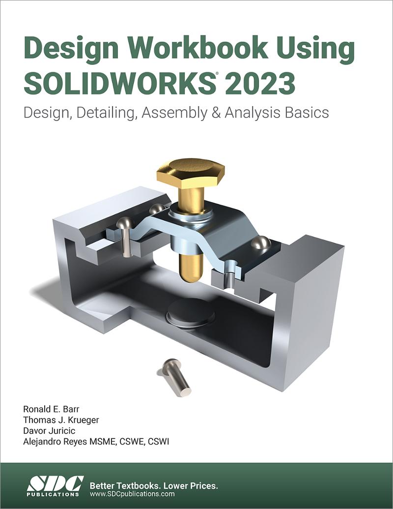 Beginner's Guide To SOLIDWORKS 2023 - Level I, Book 9781630575472 - SDC ...