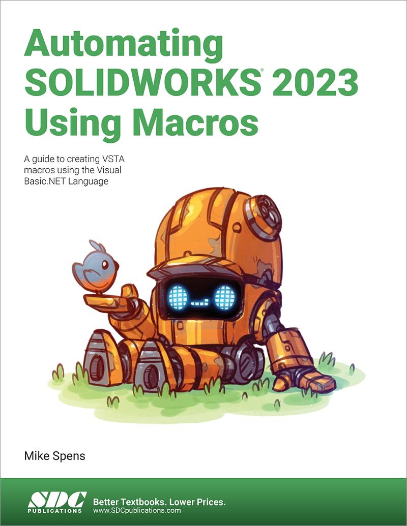 Automating SOLIDWORKS 2023 Using Macros, Book 9781630575717 - SDC ...