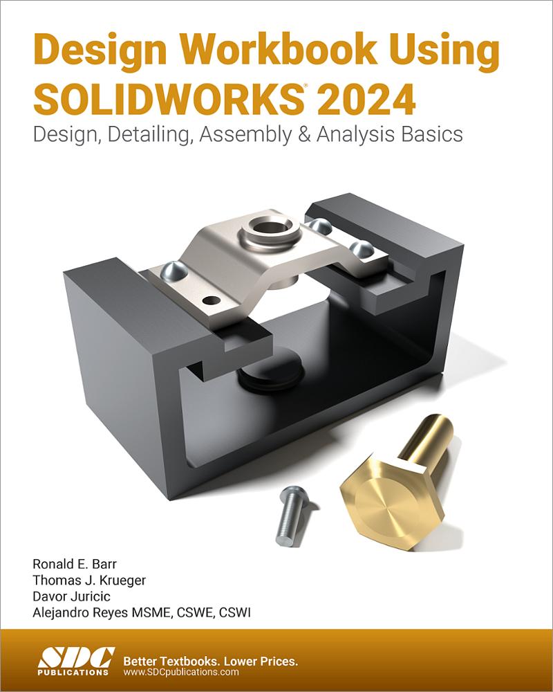 Design Workbook Using SOLIDWORKS 2024, Book 9781630576387 - SDC ...