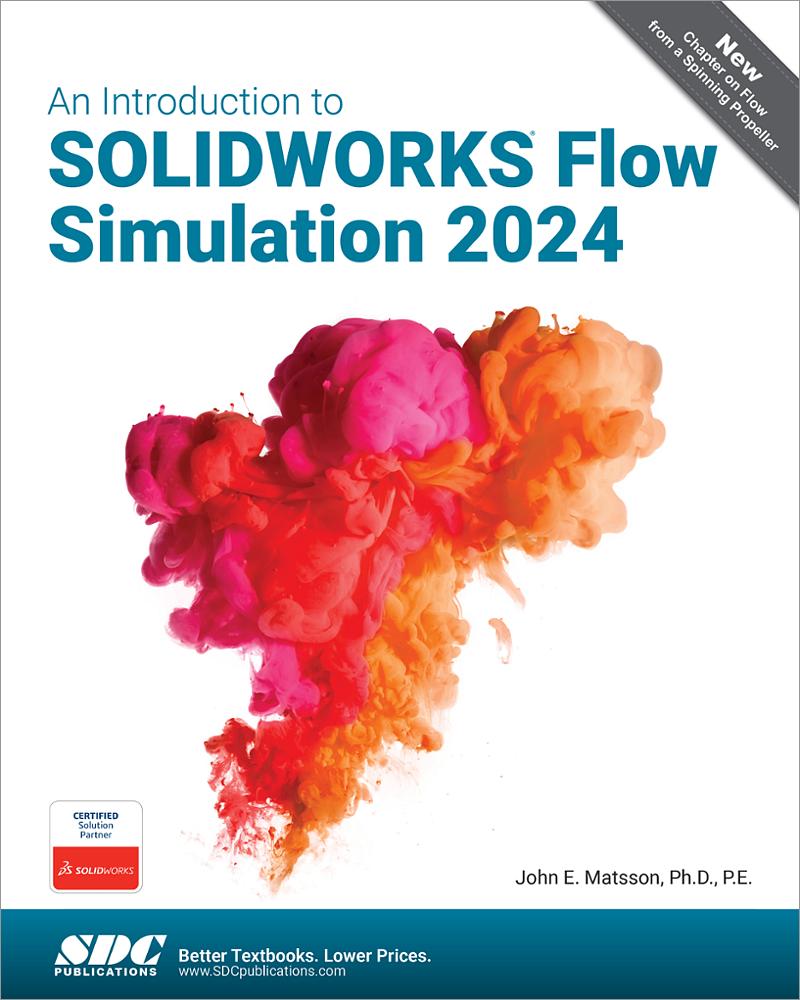 An Introduction to SOLIDWORKS Flow Simulation 2024, Book 9781630576479 ...