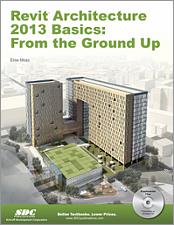 Revit Architecture 2013 Basics: From the Ground Up book cover
