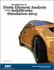 Introduction to Finite Element Analysis Using SolidWorks Simulation 2013 book cover
