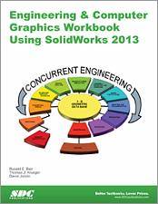 Engineering & Computer Graphics Workbook Using SolidWorks 2013 book cover