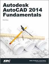 Tutorial Guide to AutoCAD 2014, Book 9781585037902 - SDC Publications